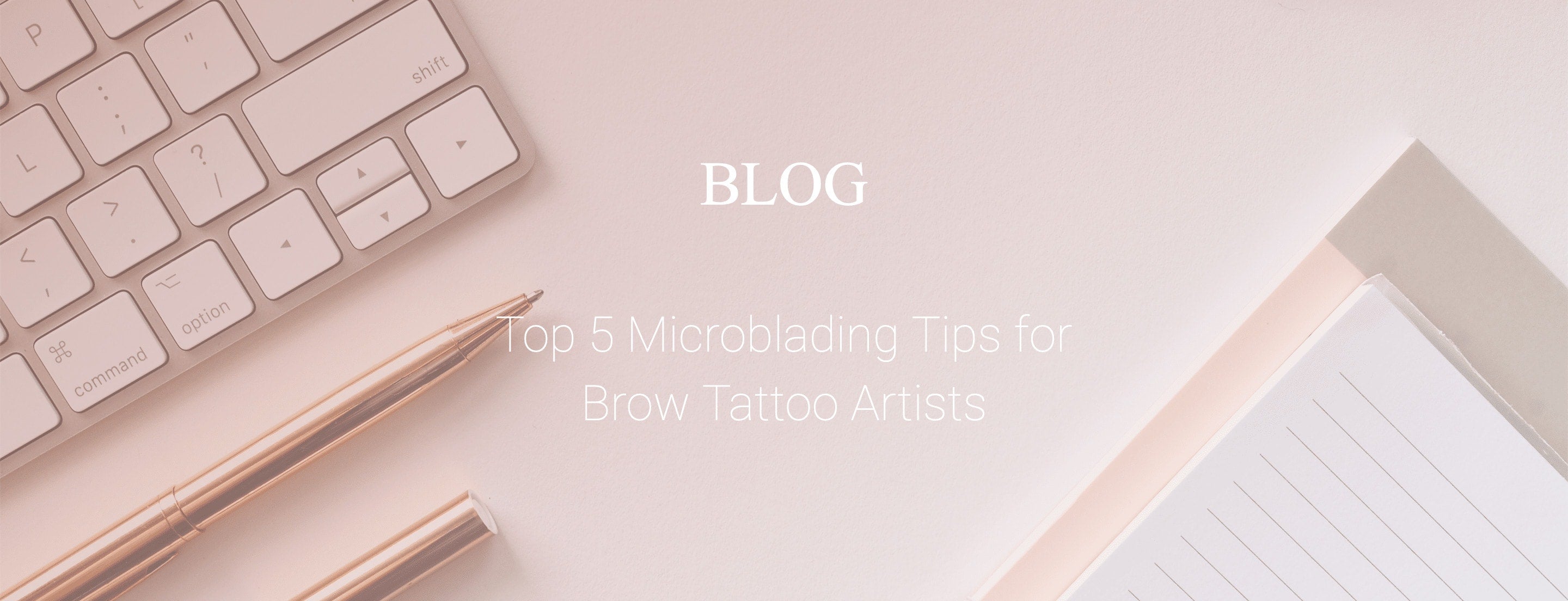 Top 5 Microblading Tips